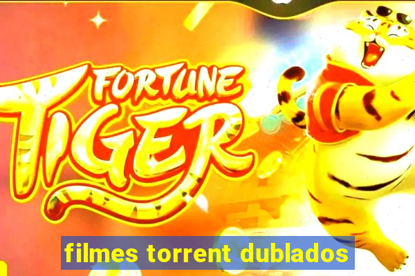 filmes torrent dublados